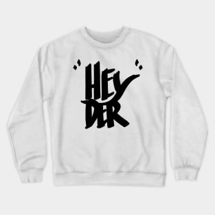 Hey 'der Crewneck Sweatshirt